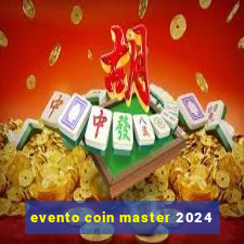 evento coin master 2024